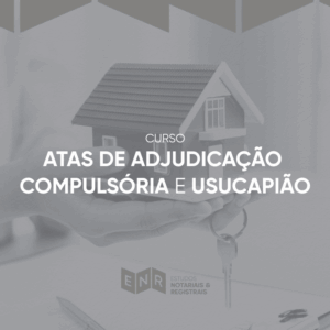 Atas de Adjudicação Compulsória e Usucapião