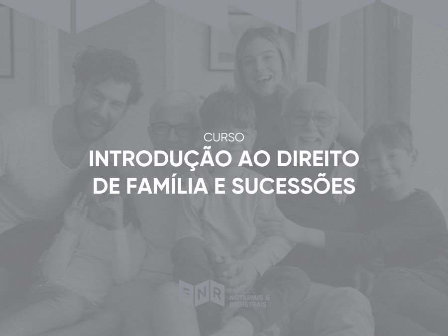 Introdução ao Direito de Família e Sucessões Introdução ao Direito de Família e Sucessões