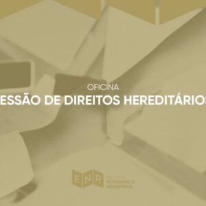Oficina de Cessão de Direitos Hereditários