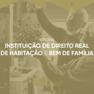 Oficina de Direito Real de Habitação e Bem de Família