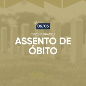 Oficina Prática de Assento de Óbito